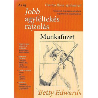 Betty Edwards: Jobb agyféltekés rajzolás - Munkafüzet