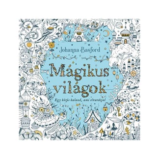 Johanna Basford: Mágikus világok